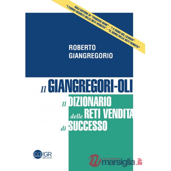 Giangregori-Oli. Il dizionario delle reti vendita di successo (Il)