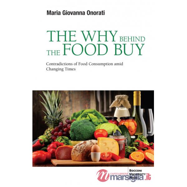 Why behind the food buy. Contradictions of food consumption amid changing times (The)