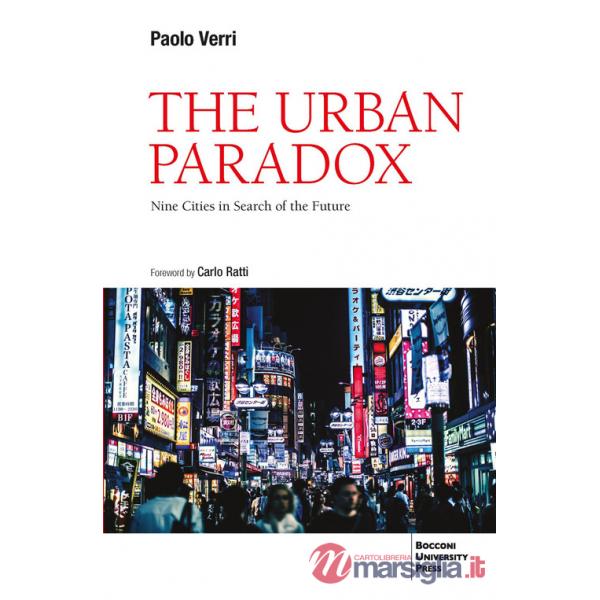 Urban paradox. Nine cities in search of the future (The)