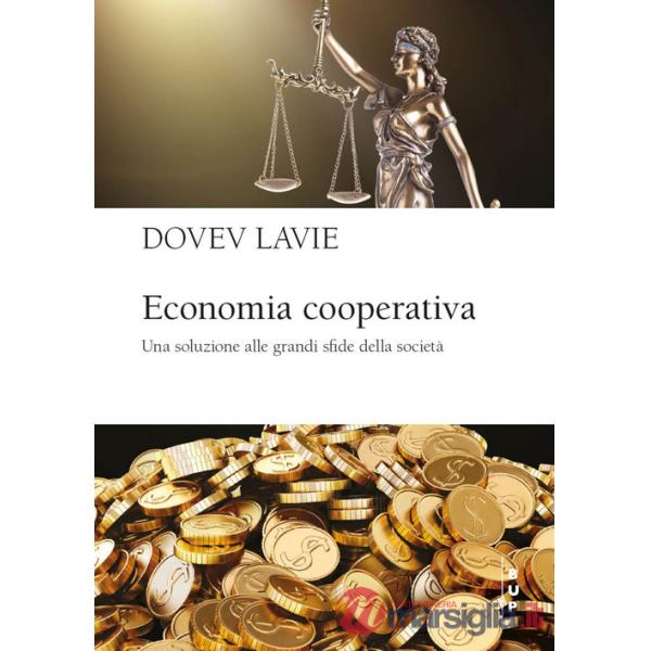 Economia cooperativa. Una soluzione alle grandi sfide della società