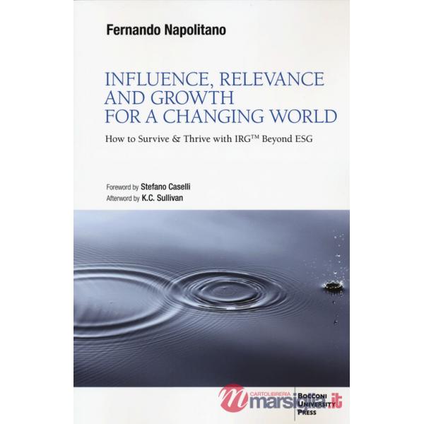 Influence, relevance and growth for a changing world. How to survive & thrive with IRGtm beyond ESG