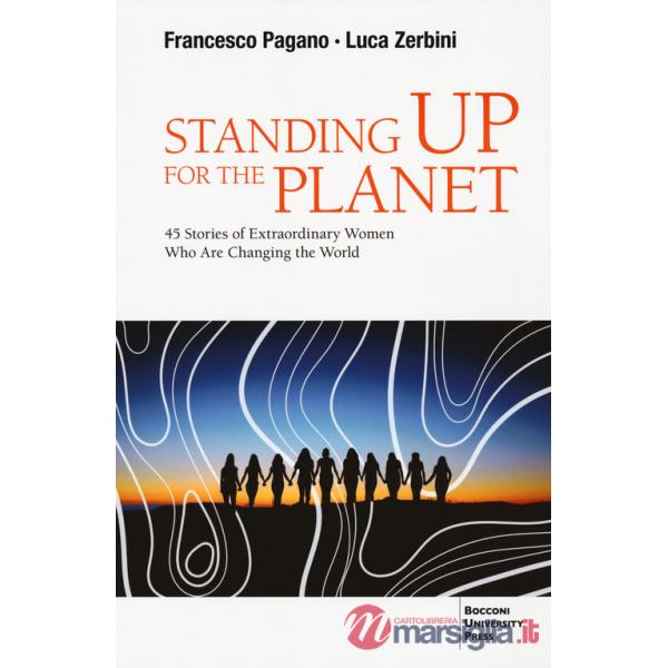 Standing up for the planet. 45 stories of extraordinary women who are changing the world