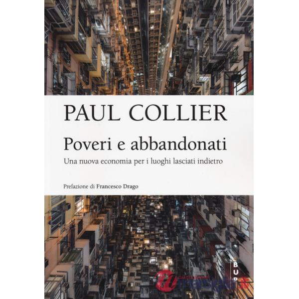 Poveri e abbandonati. Una nuova economia per i luoghi lasciati indietro