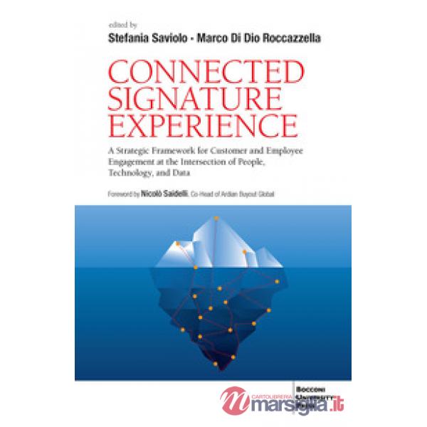 Connected signature experience. A strategic framework for customer and employee engagement at the intersection of people, techno