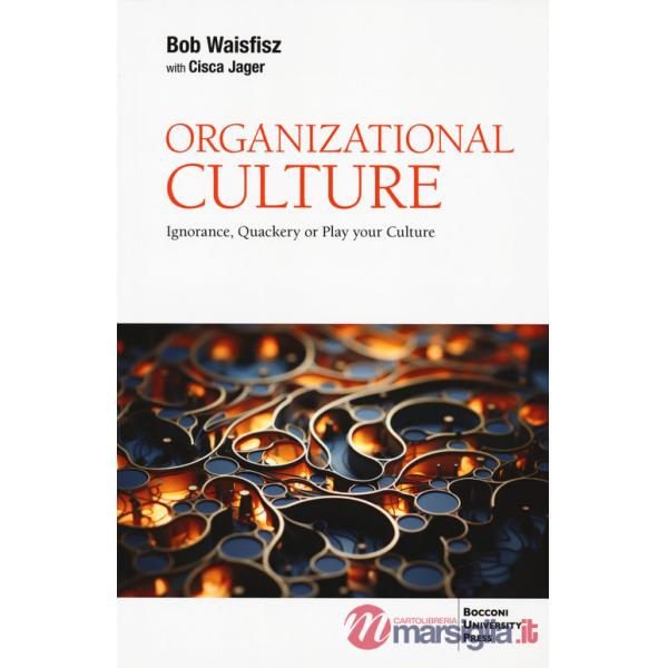 Organizational culture. Ignorance, quackery or play your culture
