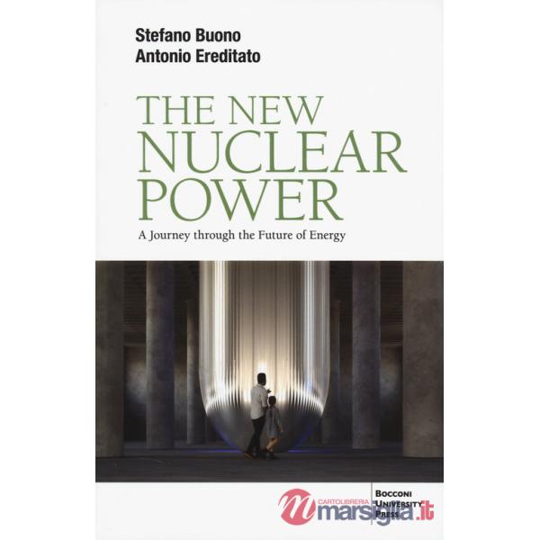 New nuclear power. A journey through the future of energy (The)