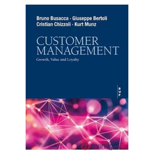 Customer management. Growth, value and loyalty