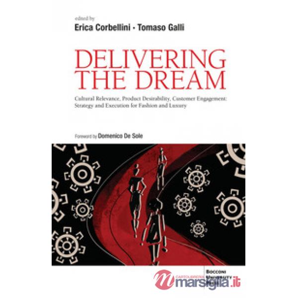 Delivering the dream. Cultural relevance, product desirability, customer engagement: strategy and execution for fashion and luxu