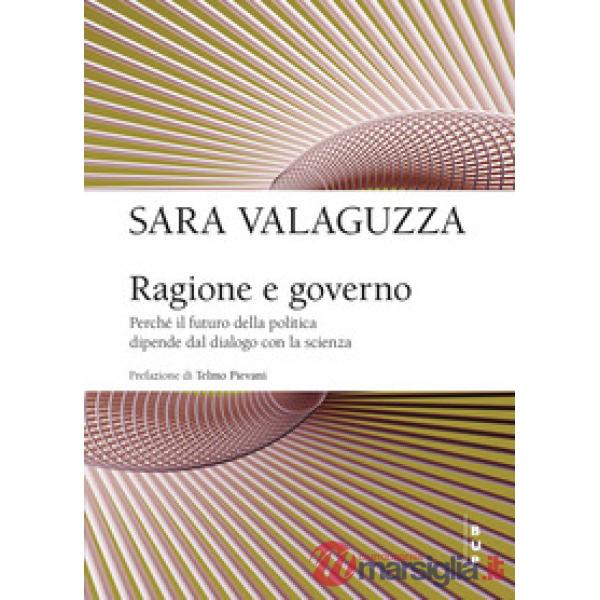Ragione e governo. Perché il futuro della politica dipende dal dialogo con la scienza