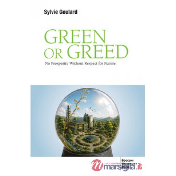 Green or greed. No prosperity without respect for nature