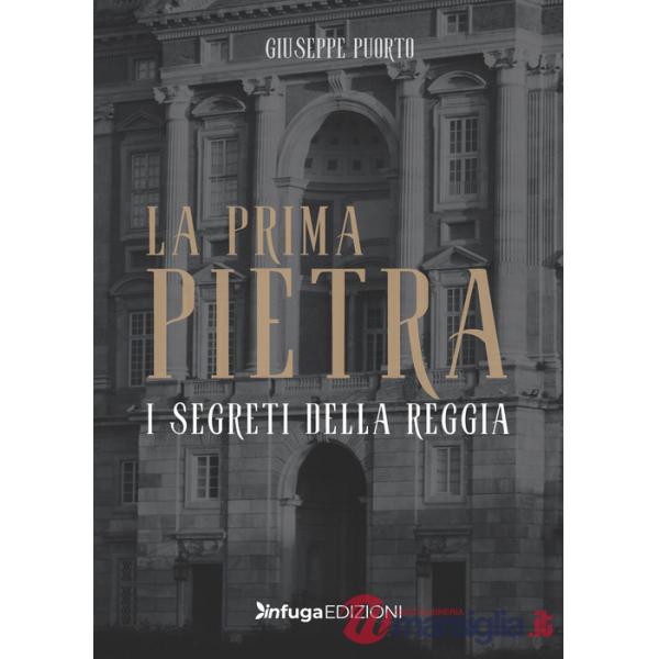 Prima pietra. I segreti della Reggia (La)