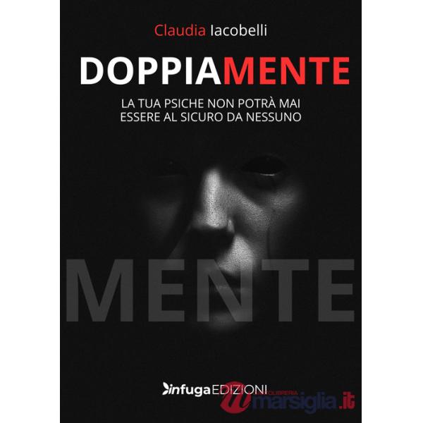 DoppiaMente. La tua psiche non potrà mai essere al sicuro da nessuno