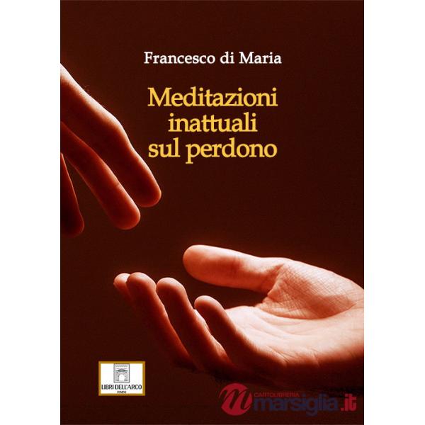 Meditazioni inattuali sul perdono