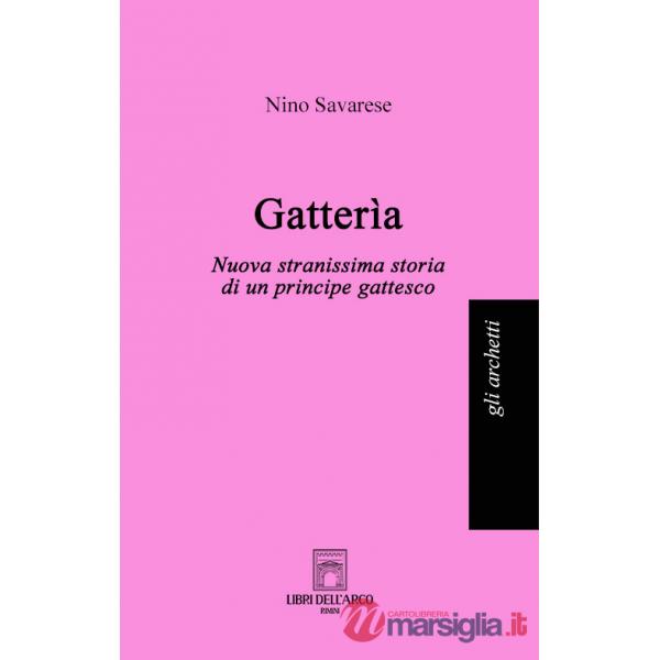 Gatterìa. Nuova stranissima storia di un principe gattesco