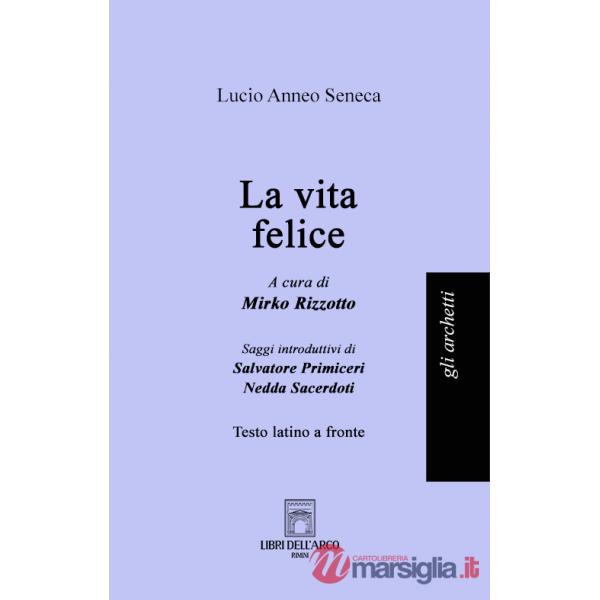 Vita felice. Testo latino a fronte (La)