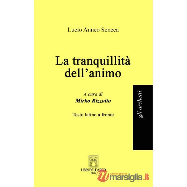 Tranquillità dell'animo. Testo latino a fronte (La)