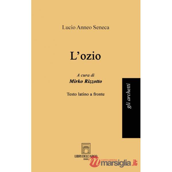 Ozio. Testo latino a fronte (L')