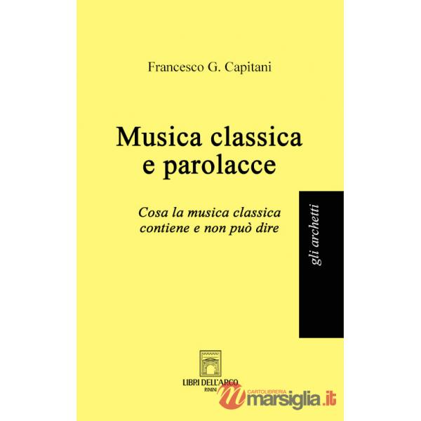 Musica classica e parolacce. Cosa la musica classica contiene e non può dire