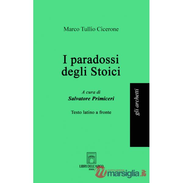 Paradossi degli stoici. Testo latino a fronte. Ediz. bilingue (I)