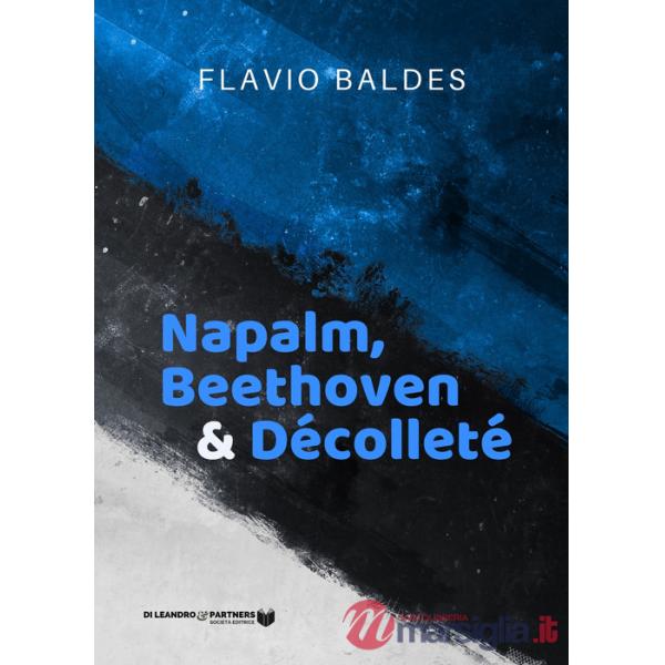 Napalm, Beethoven & Décolleté