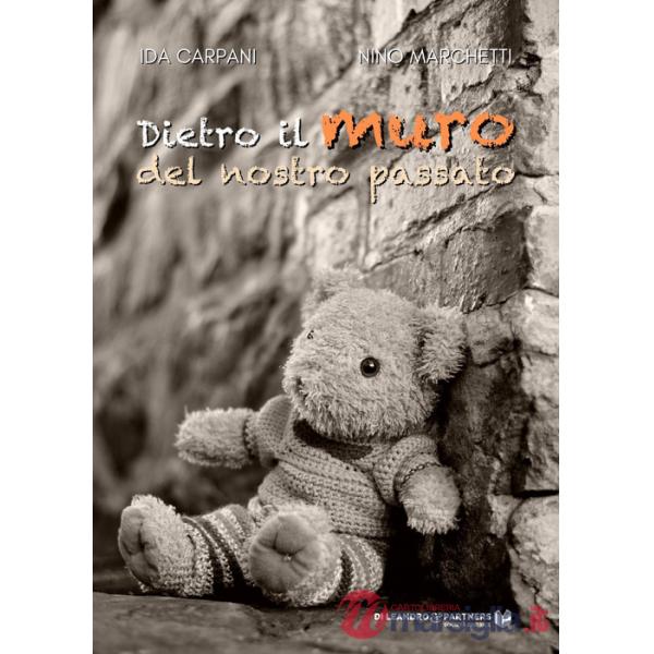 Dietro il muro del nostro passato