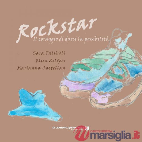 Rockstar. Il coraggio di darsi la possibilità