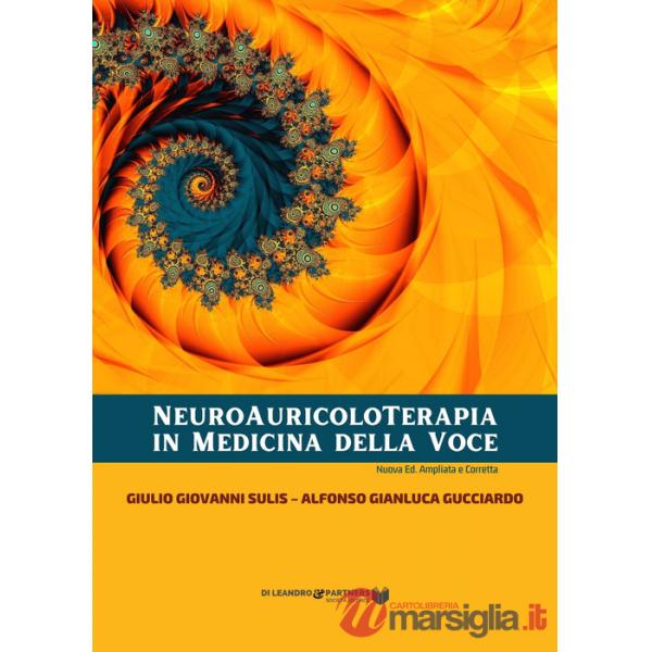 Neuroauricoloterapia in medicina della voce. Ediz. ampliata