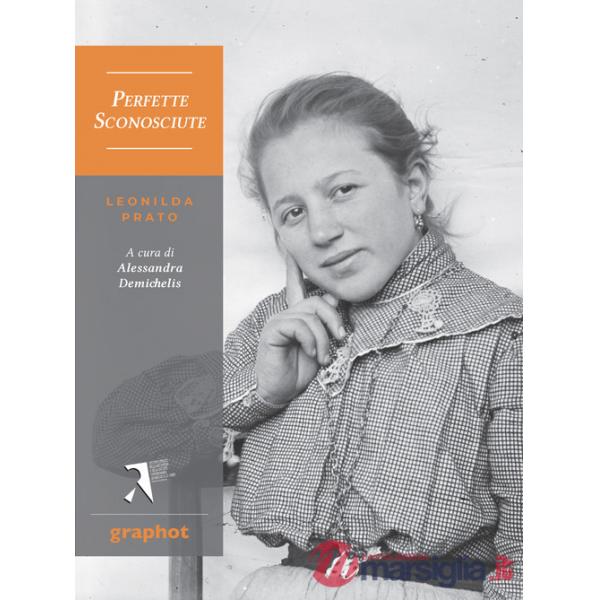 Perfette sconosciute. Leonilda Prato. Ediz. illustrata
