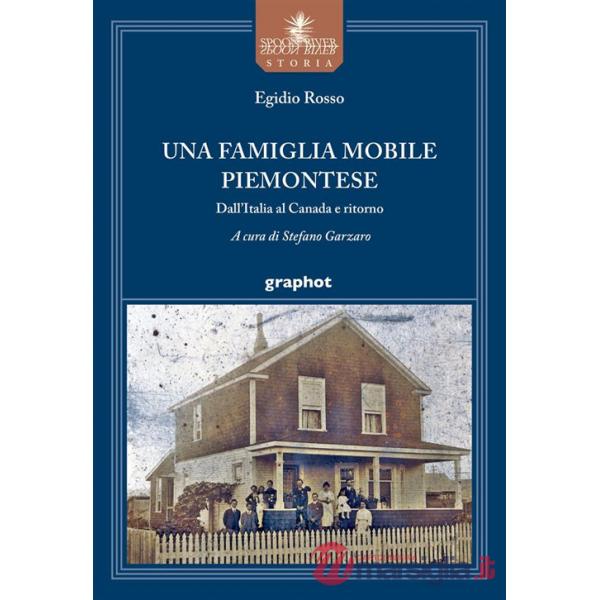 Famiglia mobile piemontese. Dall'Italia al Canada e ritorno (Una)