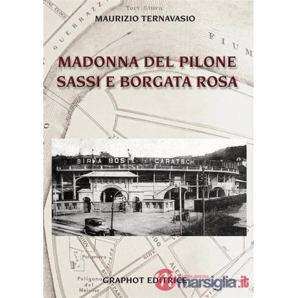 Madonna del Pilone, Sassi, e Borgata Rosa