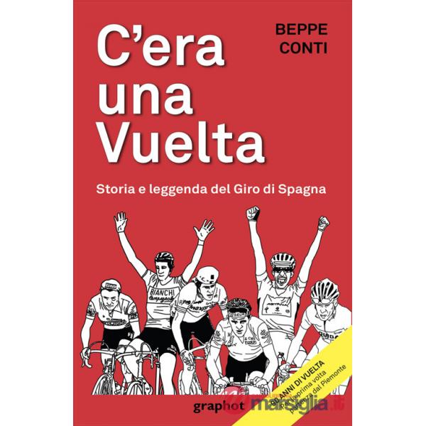 C'era una Vuelta. Storia e leggenda del Giro di Spagna