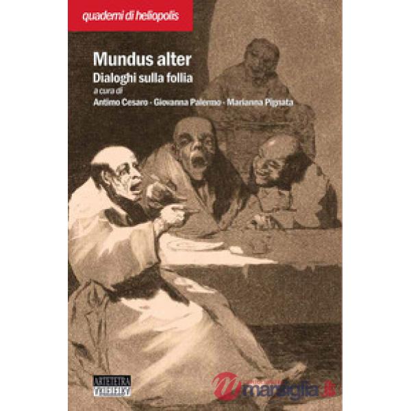 Mundus Alter. Dialoghi sulla follia