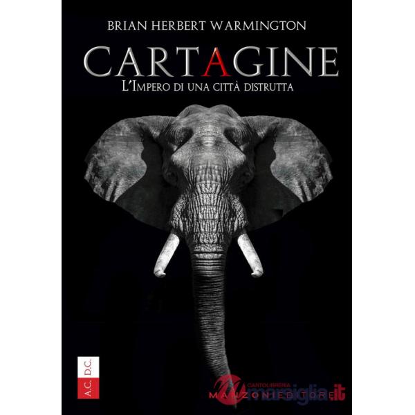 Cartagine. L'impero di una città distrutta