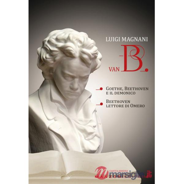 Van B. «Goethe, Beethoven e il demonico». «Beethoven lettore di Omero»