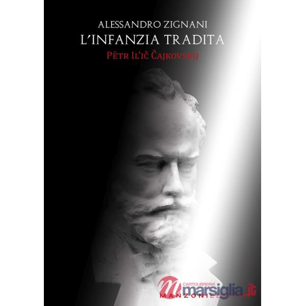 Infanzia tradita. Petr Il'ic Cajkovskij (L')