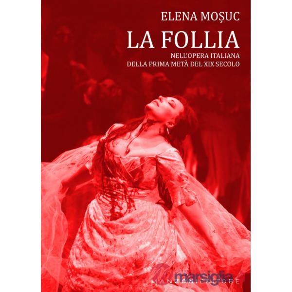 Follia nell'opera italiana, della prima metà del XIX secolo (La)