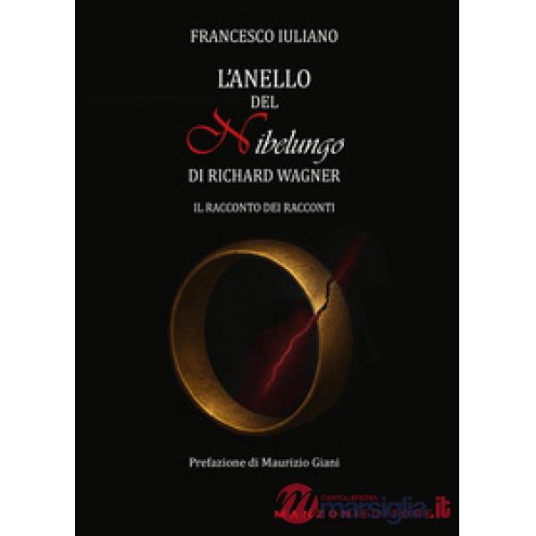 Anello del Nibelungo di Richard Wagner (L')