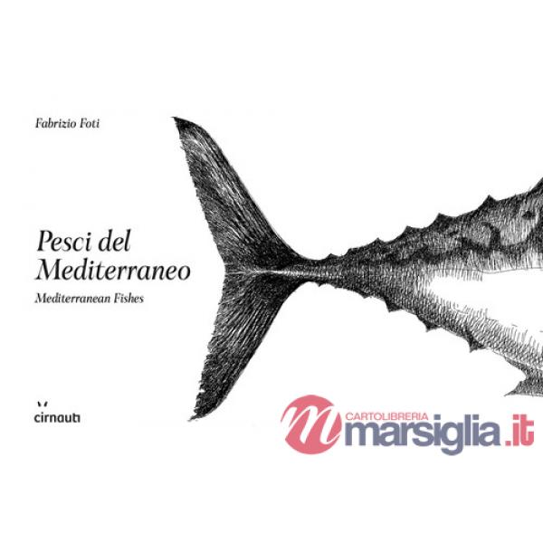 Pesci del Mediterraneo-Mediterranean fishes. Ediz. illustrata