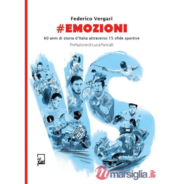 emozioni. 60 anni di storia d'Italia attraverso 15 sfide sportive