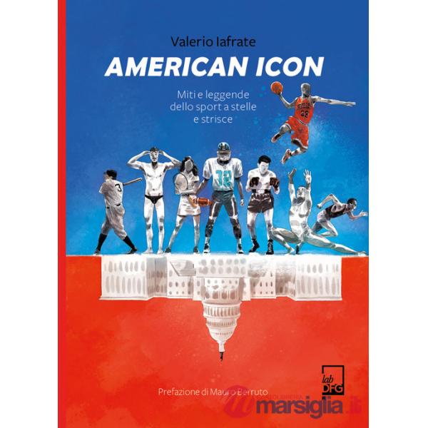 American icon. Miti e leggende dello sport a stelle e strisce