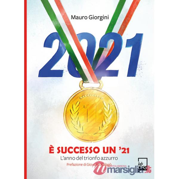 È successo un '21. L'anno del trionfo azzurro