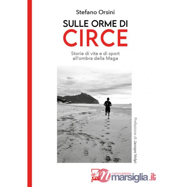 Sulle orme di Circe. Storia di vite e di sport all'ombra della maga