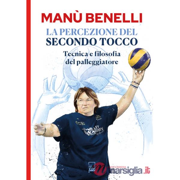 Percezione del secondo tocco. Tecnica e filosofia del palleggiatore (La)