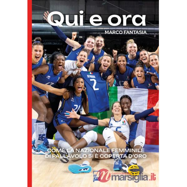 Qui e ora. Come la nazionale femminile di pallavolo si è coperta d'oro