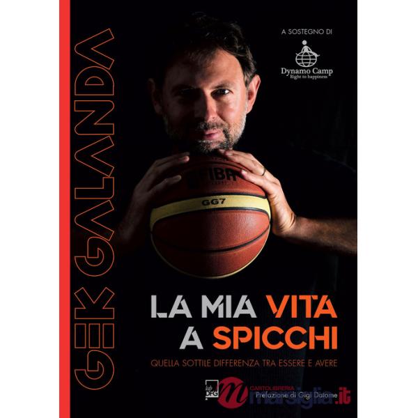 Gek Galanda. La mia vita a spicchi