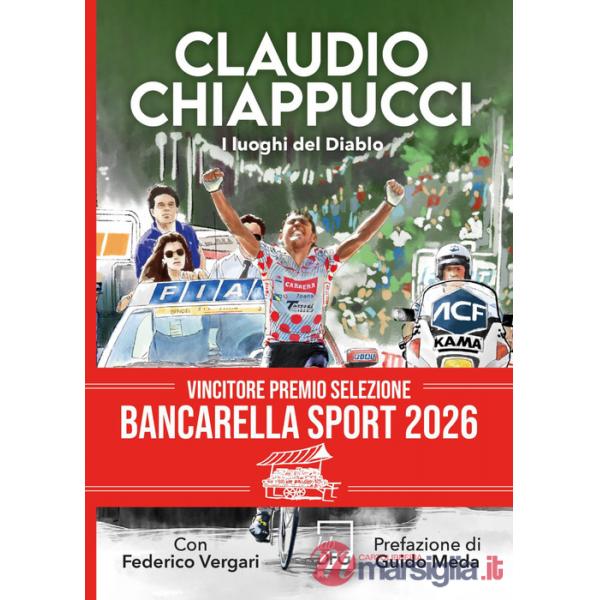 Claudio Chiappucci. I luoghi del Diablo