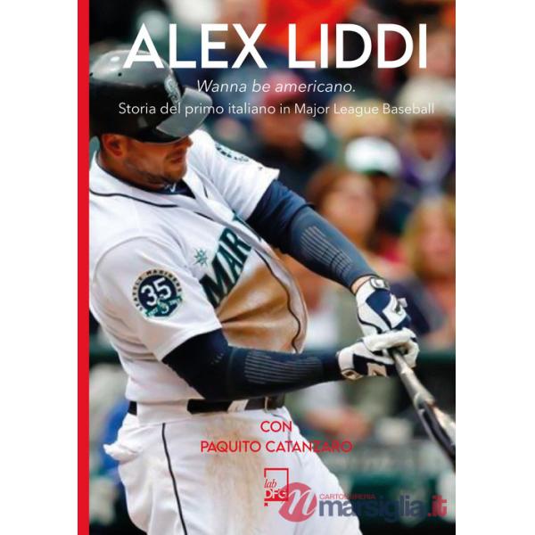 Alex Liddi. Storia del primo italiano in Major League Baseball
