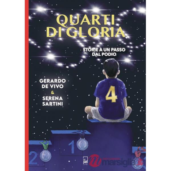 Quarti di gloria. Storie a un passo dal podio