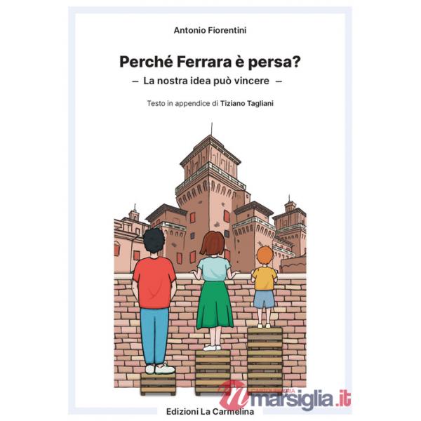 Perché Ferrara è persa? La nostra idea può vincere