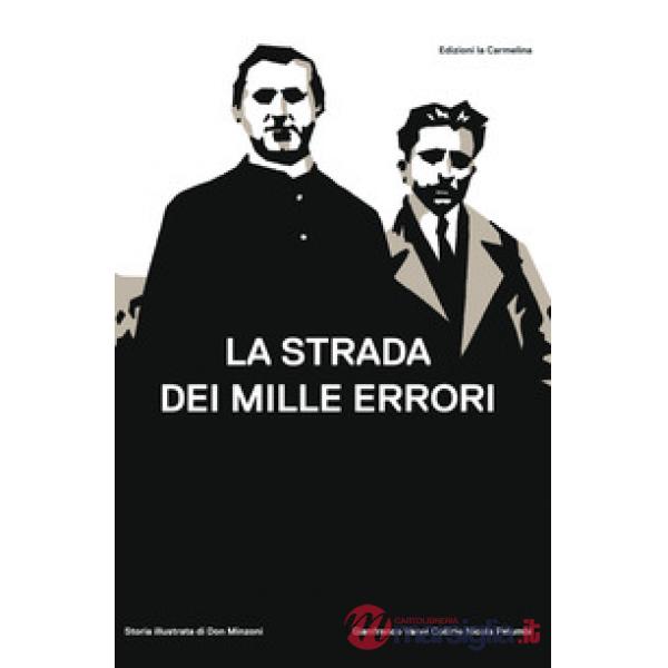 Strada dei mille errori. Storia illustrata di Don Minzoni (La)